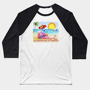 Jus another day in paradise Baseball T-Shirt